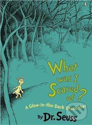 Kniha: What Was I Scared Of? (Dr. Seuss). Random House, 2009 Kniha: What Was I Scared Of? (Dr. Seuss). Random House, 2009
