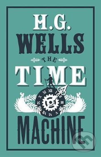 Kniha: The Time Machine (G. H. Wells). Alma Books, 2019 Kniha: The Time Machine (G. H. Wells). Alma Books, 2019