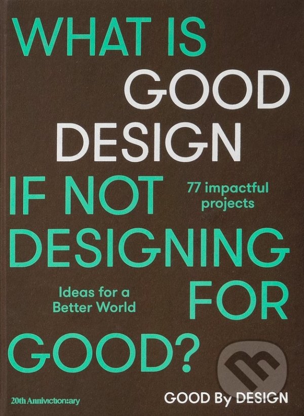 Kniha: Good by Design (Victionary). Victionary, 2021 Kniha: Good by Design (Victionary). Victionary, 2021