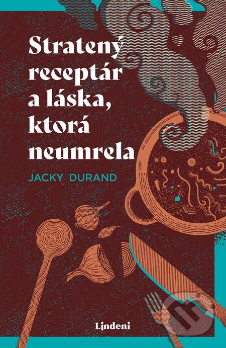 E-kniha: Stratený receptár a láska, ktorá neumrela (Jacky Durand). Lindeni, 2021 E-kniha: Stratený receptár a láska, ktorá neumrela (Jacky Durand). Lindeni, 2021