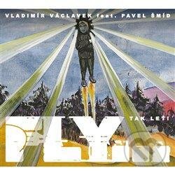 Hudební CD: Vladimír Václavek: Fly...Tak leť! (Indies). Indies, 2021 Hudební CD: Vladimír Václavek: Fly...Tak leť! (Indies). Indies, 2021