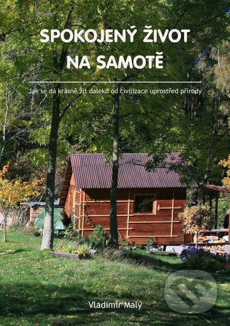 E-kniha: Spokojený život na samotě (Vladimír Malý). E-knihy jedou E-kniha: Spokojený život na samotě (Vladimír Malý). E-knihy jedou