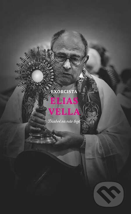 E-kniha: Exorcista Elias Vella (Elias Vella). BeneMedia, 2018 E-kniha: Exorcista Elias Vella (Elias Vella). BeneMedia, 2018