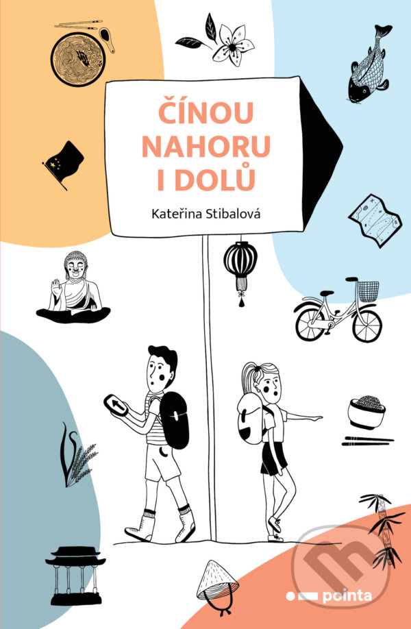 E-kniha: Čínou nahoru i dolů (Kateřina Stibalová). Pointa, 2021 E-kniha: Čínou nahoru i dolů (Kateřina Stibalová). Pointa, 2021