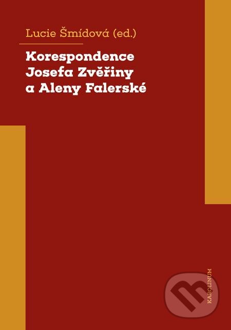 E-kniha: Korespondence Josefa Zvěřiny a Aleny Falerské (1971-1975) (Lucie Šmídová). Karolinum, 2020 E-kniha: Korespondence Josefa Zvěřiny a Aleny Falerské (1971-1975) (Lucie Šmídová). Karolinum, 2020