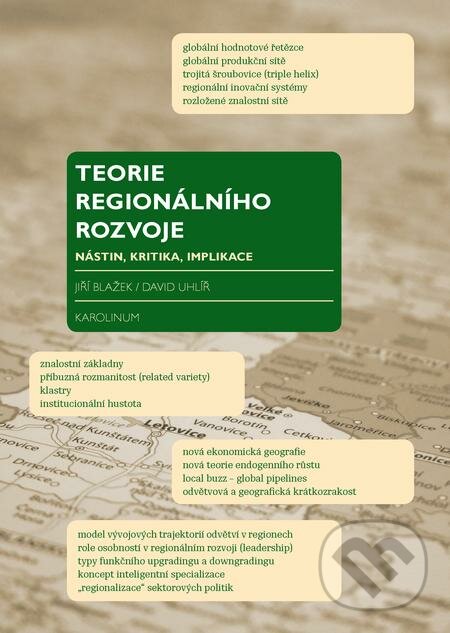 E-kniha: Teorie regionálního rozvoje (David Uhlíř a Jiří Blažek). Karolinum, 2020 E-kniha: Teorie regionálního rozvoje (David Uhlíř a Jiří Blažek). Karolinum, 2020