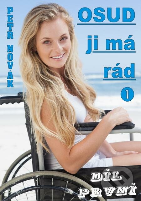 E-kniha: Osud ji má rád 1 (Petr Novák). Talent Pro ART, 2020 E-kniha: Osud ji má rád 1 (Petr Novák). Talent Pro ART, 2020