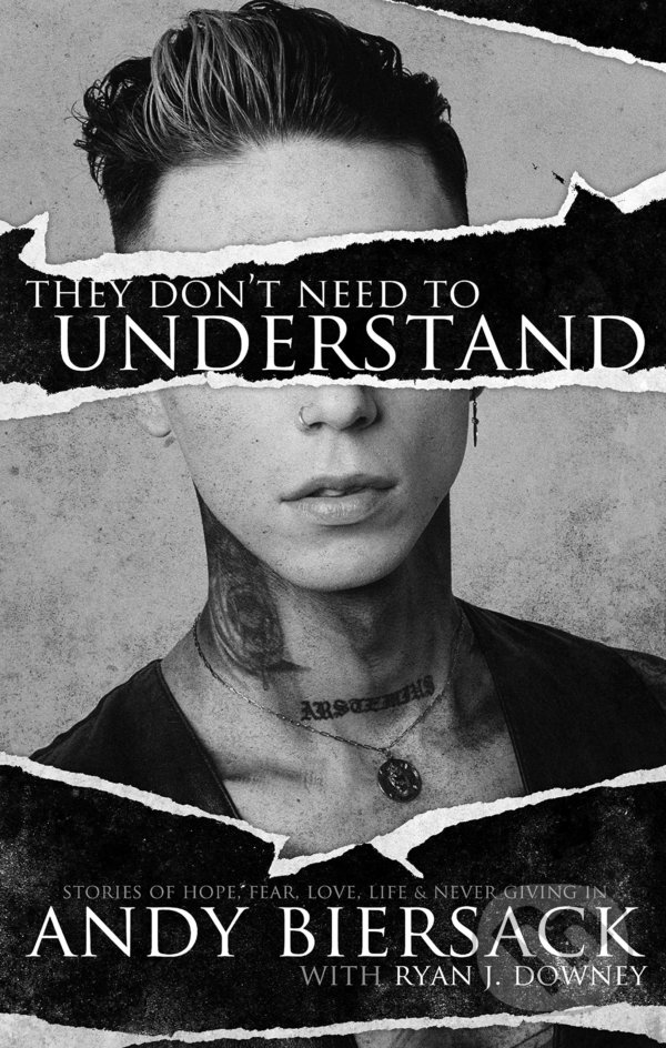 Kniha: They Don't Need to Understand (Andy Biersack). Rare Bird Books, 2020 Kniha: They Don't Need to Understand (Andy Biersack). Rare Bird Books, 2020