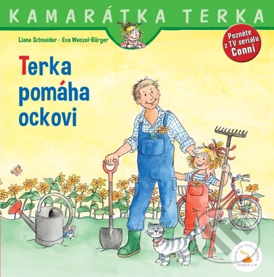 Kniha: Terka pomáha ockovi (Liane Schneider a Eva Wenzel-Bürger). Verbarium, 2021 Kniha: Terka pomáha ockovi (Liane Schneider a Eva Wenzel-Bürger). Verbarium, 2021