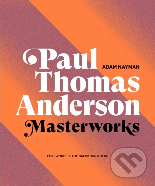 Kniha: Paul Thomas Anderson (Adam Nayman). Harry Abrams, 2020 Kniha: Paul Thomas Anderson (Adam Nayman). Harry Abrams, 2020
