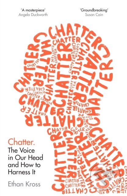 Kniha: Chatter (Ethan Kross). Ebury, 2021 Kniha: Chatter (Ethan Kross). Ebury, 2021