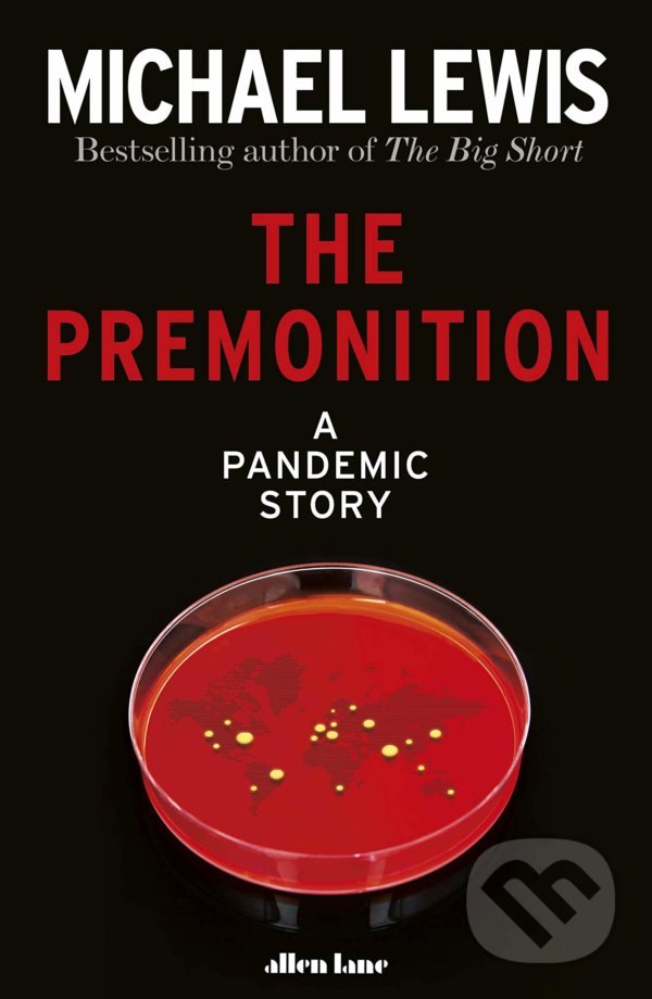 Kniha: The Premonition (Michael Lewis). Penguin Books, 2021 Kniha: The Premonition (Michael Lewis). Penguin Books, 2021