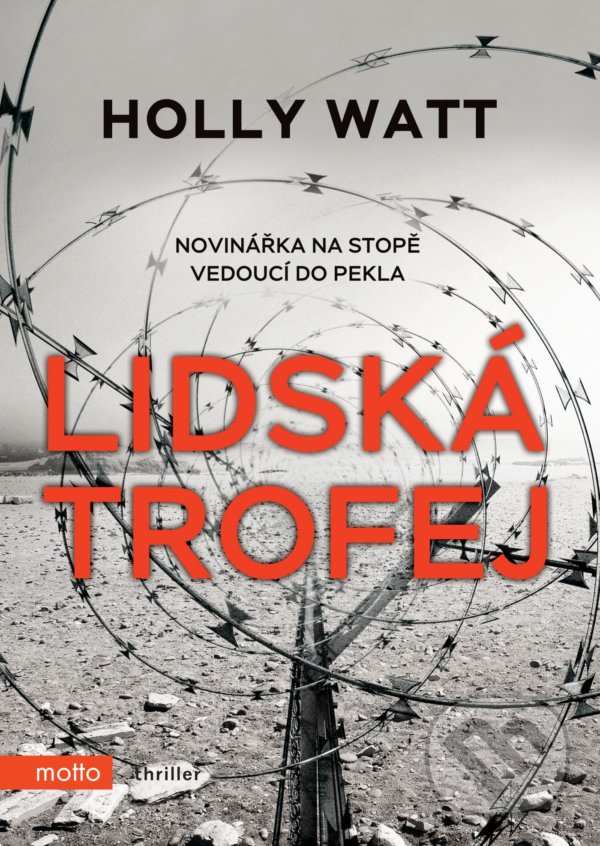 Kniha: Lidská trofej (Holly Watt). Motto, 2021 Kniha: Lidská trofej (Holly Watt). Motto, 2021