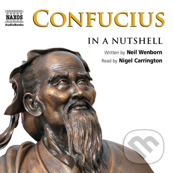 Audiokniha: Confucius – In a Nutshell (EN) (Neil Wenborn). Naxos Audiobooks, 2010 Audiokniha: Confucius – In a Nutshell (EN) (Neil Wenborn). Naxos Audiobooks, 2010