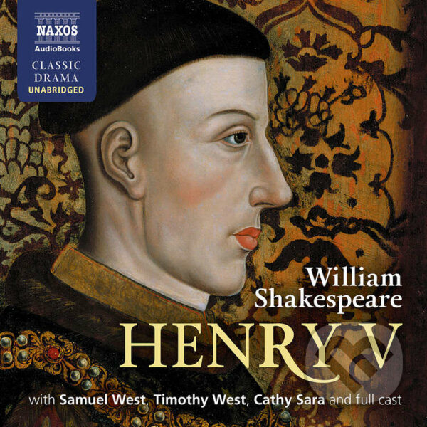 Audiokniha: Henry V (EN) (William Shakespeare). Naxos Audiobooks, 2019 Audiokniha: Henry V (EN) (William Shakespeare). Naxos Audiobooks, 2019