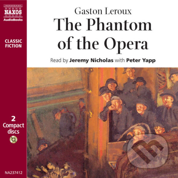 Audiokniha: The Phantom of the Opera (EN) (Gaston Leroux). Naxos Audiobooks, 2019 Audiokniha: The Phantom of the Opera (EN) (Gaston Leroux). Naxos Audiobooks, 2019