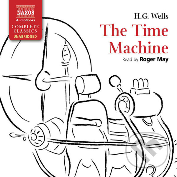 Audiokniha: The Time Machine (EN) (H.G. Wells). Naxos Audiobooks, 2010 Audiokniha: The Time Machine (EN) (H.G. Wells). Naxos Audiobooks, 2010