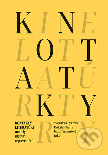 Kniha: Kontakty literatúry modely identity reprezentácie (Ivana Taranenková, Magdalena Bystrzak a Radoslav Passia). VEDA, 2021 Kniha: Kontakty literatúry modely identity reprezentácie (Ivana Taranenková, Magdalena Bystrzak a Radoslav Passia). VEDA, 2021