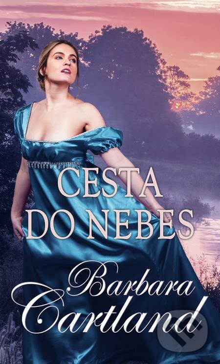 E-kniha: Cesta do nebes (Barbara Cartland). Baronet, 2021 E-kniha: Cesta do nebes (Barbara Cartland). Baronet, 2021