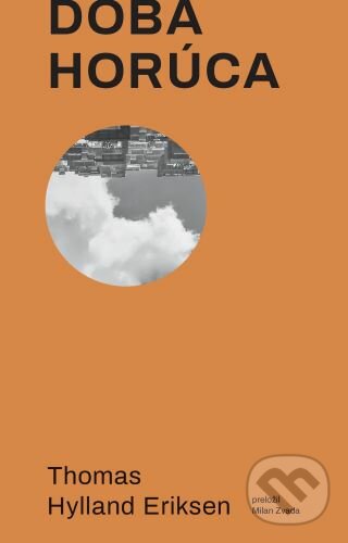 Kniha: Doba horúca (Thomas Hylland Eriksen). Literárna bašta, 2021 Kniha: Doba horúca (Thomas Hylland Eriksen). Literárna bašta, 2021