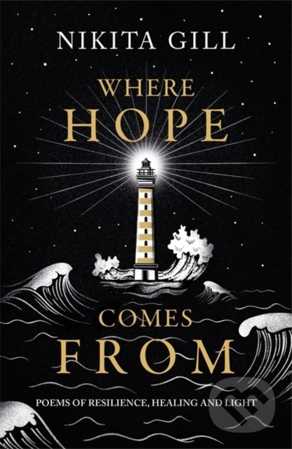 Kniha: Where Hope Comes From (Nikita Gill). Orion, 2021 Kniha: Where Hope Comes From (Nikita Gill). Orion, 2021