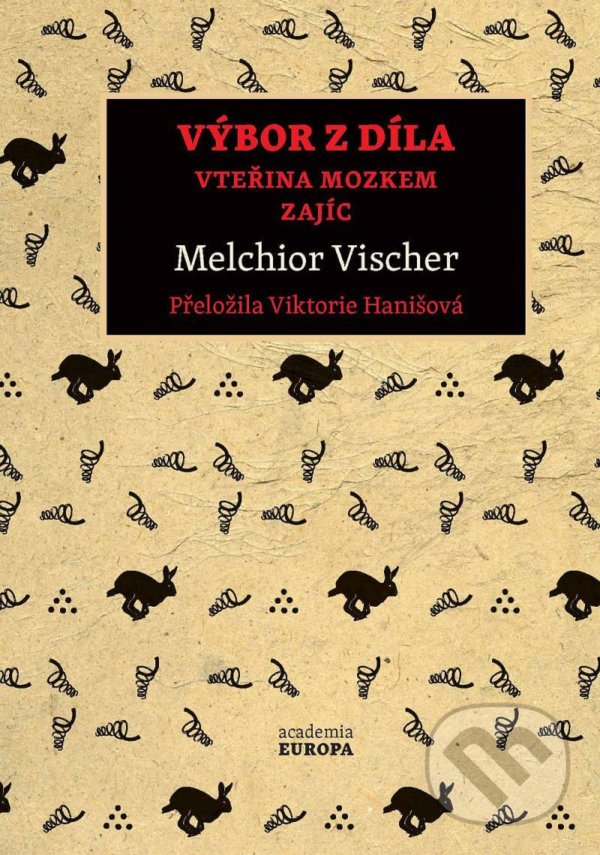 Kniha: Výbor z díla (Melchior Vischer). Academia, 2021 Kniha: Výbor z díla (Melchior Vischer). Academia, 2021