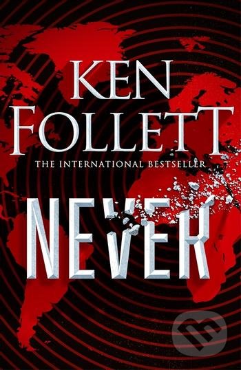Kniha: Never (Ken Follett). Pan Macmillan, 2021 Kniha: Never (Ken Follett). Pan Macmillan, 2021