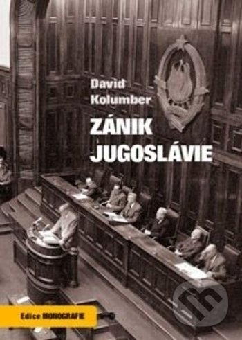 Kniha: Zánik Jugoslávie (David Kolumber). Key publishing, 2021 Kniha: Zánik Jugoslávie (David Kolumber). Key publishing, 2021