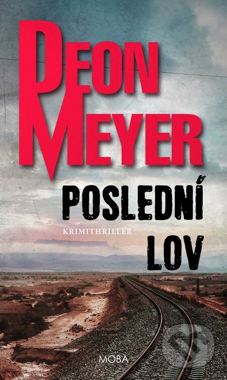 E-kniha: Poslední lov (Deon Meyer). Moba, 2021 E-kniha: Poslední lov (Deon Meyer). Moba, 2021