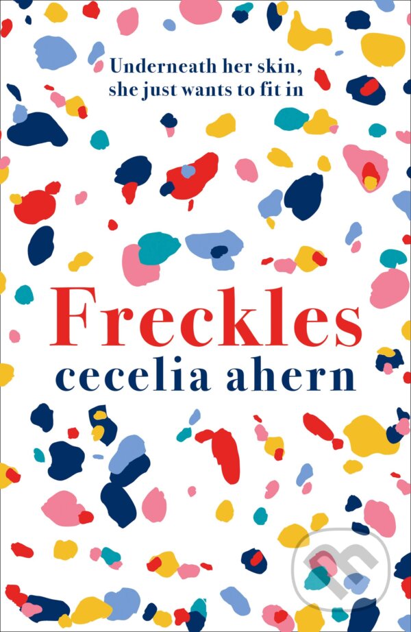 Kniha: Freckles (Cecelia Ahern). HarperCollins, 2021 Kniha: Freckles (Cecelia Ahern). HarperCollins, 2021