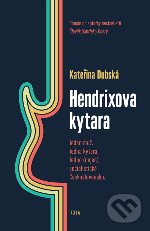 Kniha: Hendrixova kytara (Kateřina Dubská). Jota, 2021 Kniha: Hendrixova kytara (Kateřina Dubská). Jota, 2021