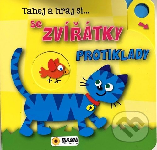Kniha: Tahej a Hraj si... se Zvířatky Protiklady (SUN). SUN, 2021 Kniha: Tahej a Hraj si... se Zvířatky Protiklady (SUN). SUN, 2021