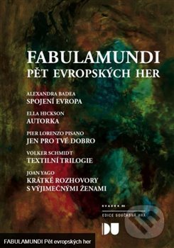 Kniha: Fabulamundi (Institut umění – Divadelní ústav). Institut umění – Divadelní ústav, 2021 Kniha: Fabulamundi (Institut umění – Divadelní ústav). Institut umění – Divadelní ústav, 2021