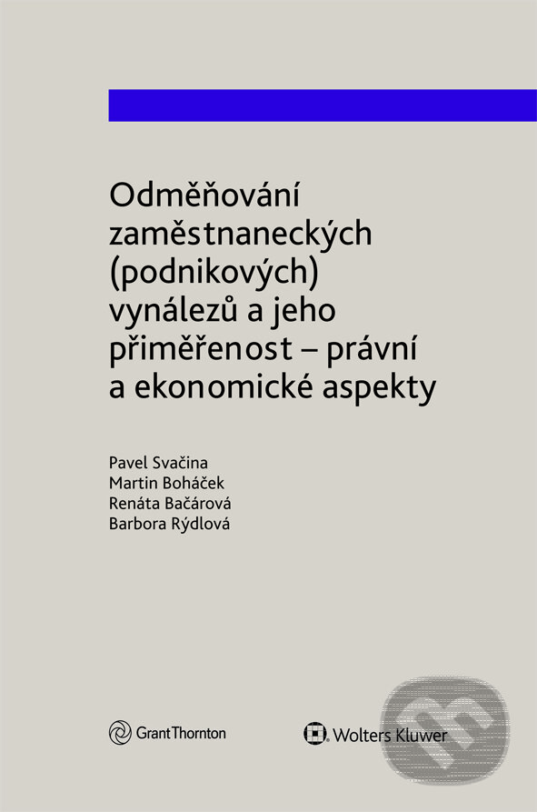 E-kniha: Odměňování zaměstnaneckých (podnikových) vynálezů a jeho přiměřenost (Martin Boháček, Pavel Svačina a Renáta Bačárová). Wolters Kluwer ČR, 2021 E-kniha: Odměňování zaměstnaneckých (podnikových) vynálezů a jeho přiměřenost (Martin Boháček, Pavel Svačina a Renáta Bačárová). Wolters Kluwer ČR, 2021