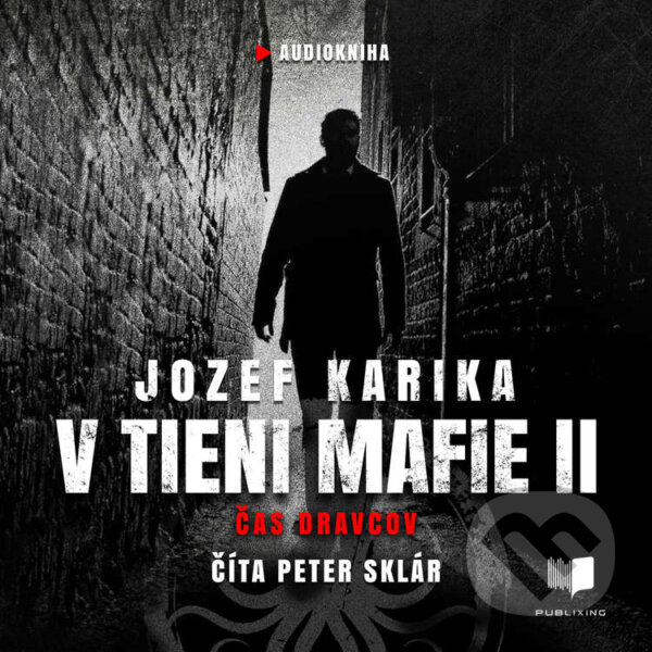 Audiokniha: V tieni mafie 2 (Jozef Karika). Publixing a Ikar, 2021 Audiokniha: V tieni mafie 2 (Jozef Karika). Publixing a Ikar, 2021