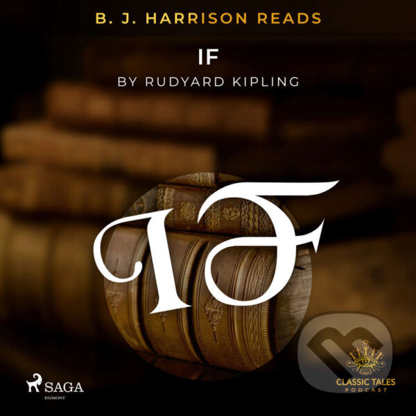 Audiokniha: B. J. Harrison Reads If (EN) (Rudyard Kipling). Saga Egmont, 2021 Audiokniha: B. J. Harrison Reads If (EN) (Rudyard Kipling). Saga Egmont, 2021