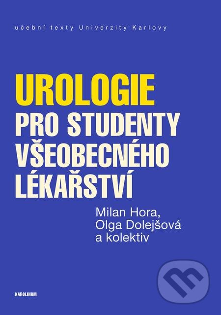 E-kniha: Urologie pro studenty všeobecného lékařství (Milan Hora). Karolinum E-kniha: Urologie pro studenty všeobecného lékařství (Milan Hora). Karolinum