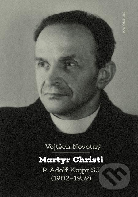 E-kniha: Martyr Christi (Vojtěch Novotný). Karolinum, 2021 E-kniha: Martyr Christi (Vojtěch Novotný). Karolinum, 2021