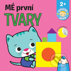 Kniha: Mé první tvary (Svojtka&Co.). Svojtka&Co., 2021 Kniha: Mé první tvary (Svojtka&Co.). Svojtka&Co., 2021