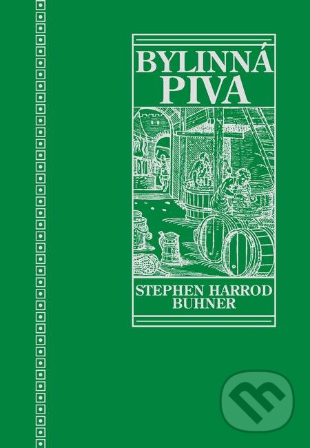 E-kniha: Posvátná a léčivá bylinná piva (Stephen Harrod Buhner). Volvox Globator, 2021 E-kniha: Posvátná a léčivá bylinná piva (Stephen Harrod Buhner). Volvox Globator, 2021
