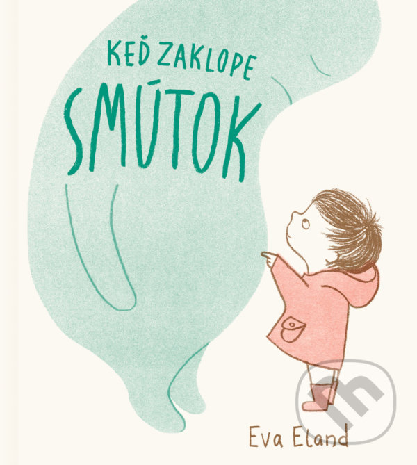 Kniha: Keď zaklope smútok (Eva Eland). E.J. Publishing, 2021 Kniha: Keď zaklope smútok (Eva Eland). E.J. Publishing, 2021