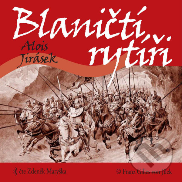 Audiokniha: Blaničtí rytíři (Alois Jirásek). Franz Gilles von Jilek, 2021 Audiokniha: Blaničtí rytíři (Alois Jirásek). Franz Gilles von Jilek, 2021