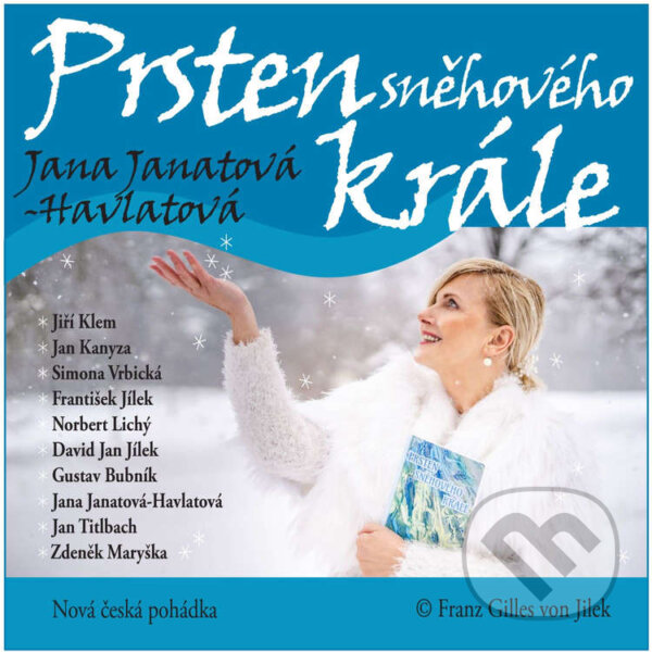 Audiokniha: Prsten sněhového krále (Jana Janatová - Havlatová). Franz Gilles von Jilek, 2021 Audiokniha: Prsten sněhového krále (Jana Janatová - Havlatová). Franz Gilles von Jilek, 2021