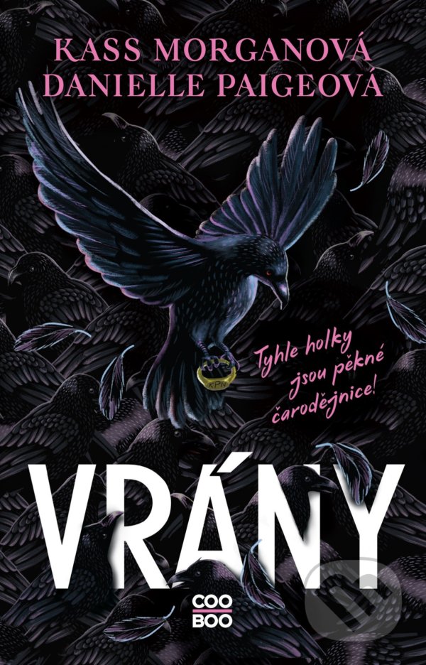 Kniha: Vrány (Danielle Paige a Kate Morgan). CooBoo CZ, 2021 Kniha: Vrány (Danielle Paige a Kate Morgan). CooBoo CZ, 2021