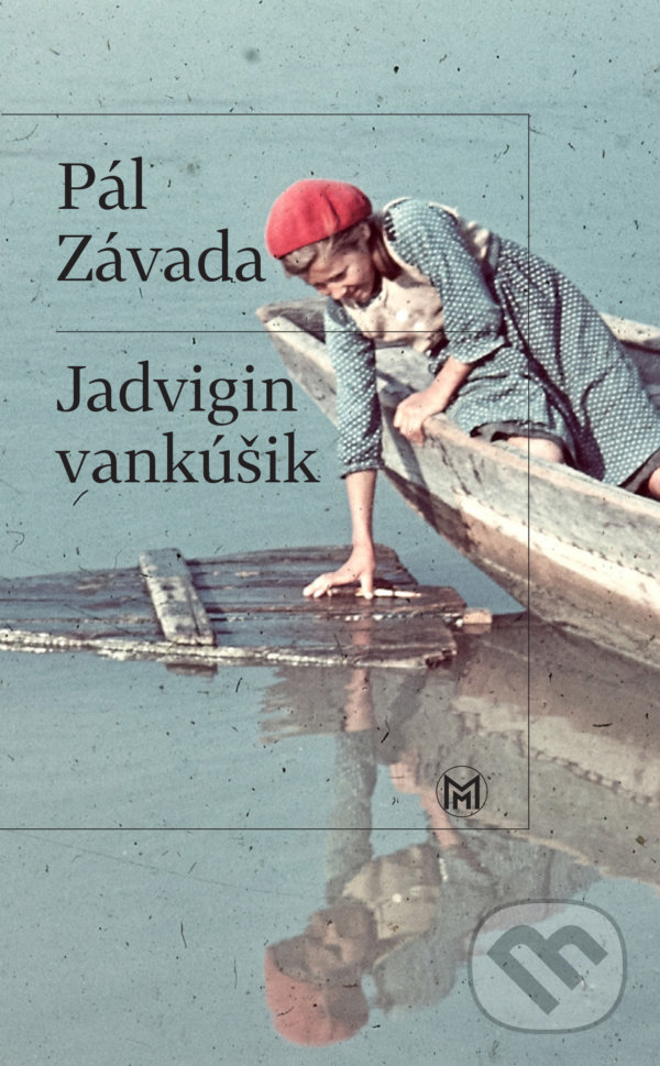 Kniha: Jadvigin vankúšik (Pál Závada). Slovart, 2021 Kniha: Jadvigin vankúšik (Pál Závada). Slovart, 2021