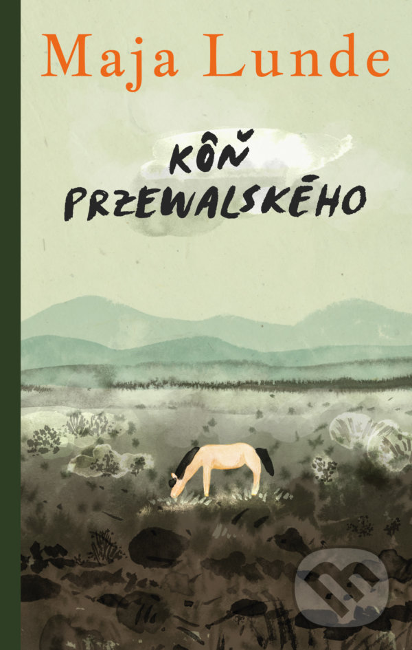 Kniha: Kôň Przewalského (Maja Lunde). Slovart, 2021 Kniha: Kôň Przewalského (Maja Lunde). Slovart, 2021
