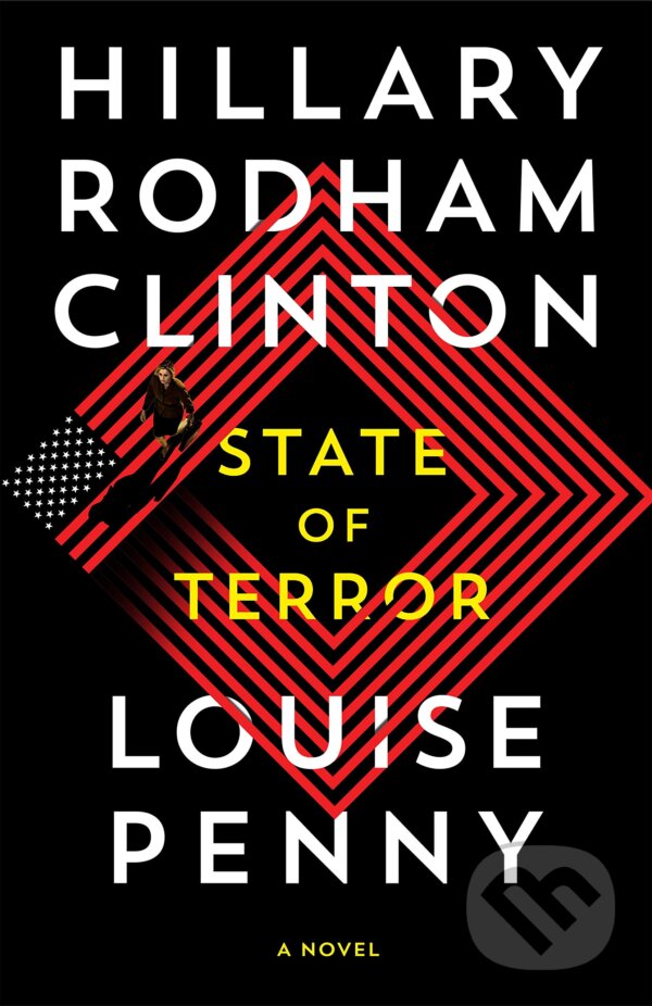 Kniha: State of Terror (Hillary Rodham Clinton a Louise Penny). Simon & Schuster, 2021 Kniha: State of Terror (Hillary Rodham Clinton a Louise Penny). Simon & Schuster, 2021