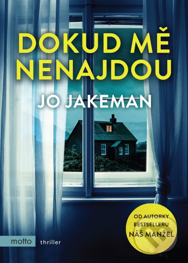 Kniha: Dokud mě nenajdou (Jo Jakeman). Motto, 2021 Kniha: Dokud mě nenajdou (Jo Jakeman). Motto, 2021