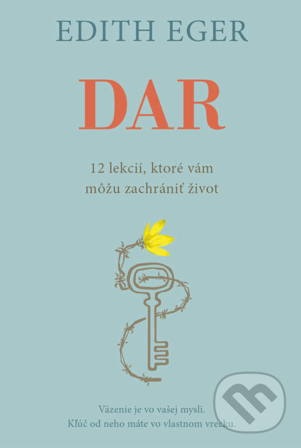 Kniha: Dar (Edith Eger a Esmé Schwall Weigand). Eastone Books, 2021 Kniha: Dar (Edith Eger a Esmé Schwall Weigand). Eastone Books, 2021
