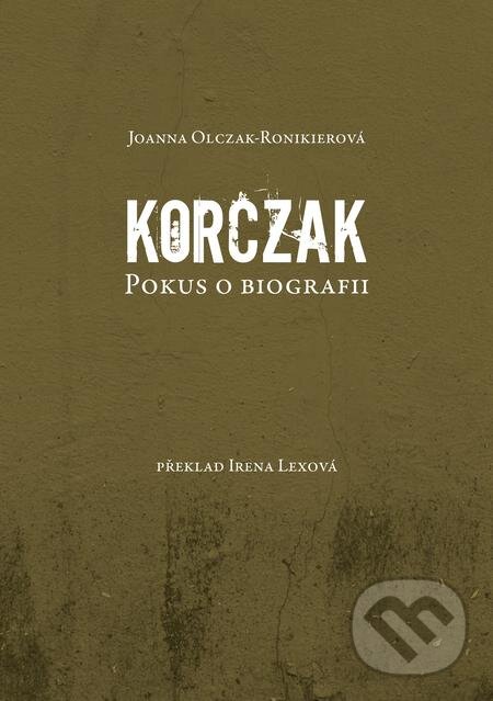 E-kniha: Korczak (Joanna Olczak-Ronikierová). Volvox Globator, 2019 E-kniha: Korczak (Joanna Olczak-Ronikierová). Volvox Globator, 2019